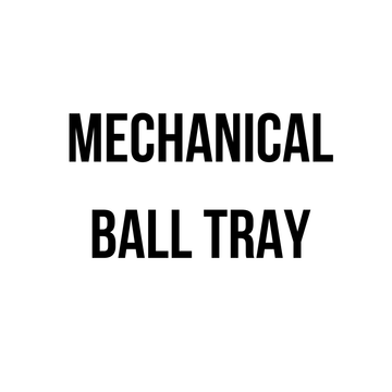 "Mechanical Ball Tray "